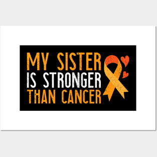 My Sister Is Stronger Than Cancer Leukemia Awareness Posters and Art